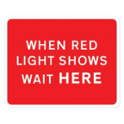 RS06625 When Red Light Shows Wait Here Mini Quick Fit Sign - 1050mm x 750mm (300mm Centres)