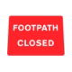 RS00381 Q-Sign Footpath Closed Sign Face 600x450mm